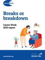 image for Breaks or Breakdown - Carers Week 2021 Report